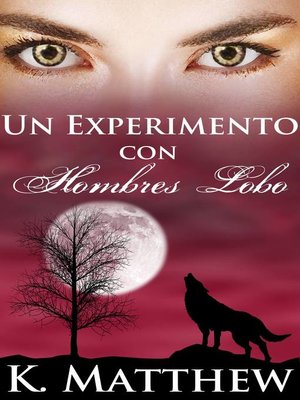 cover image of Un Experimento con Hombres Lobo